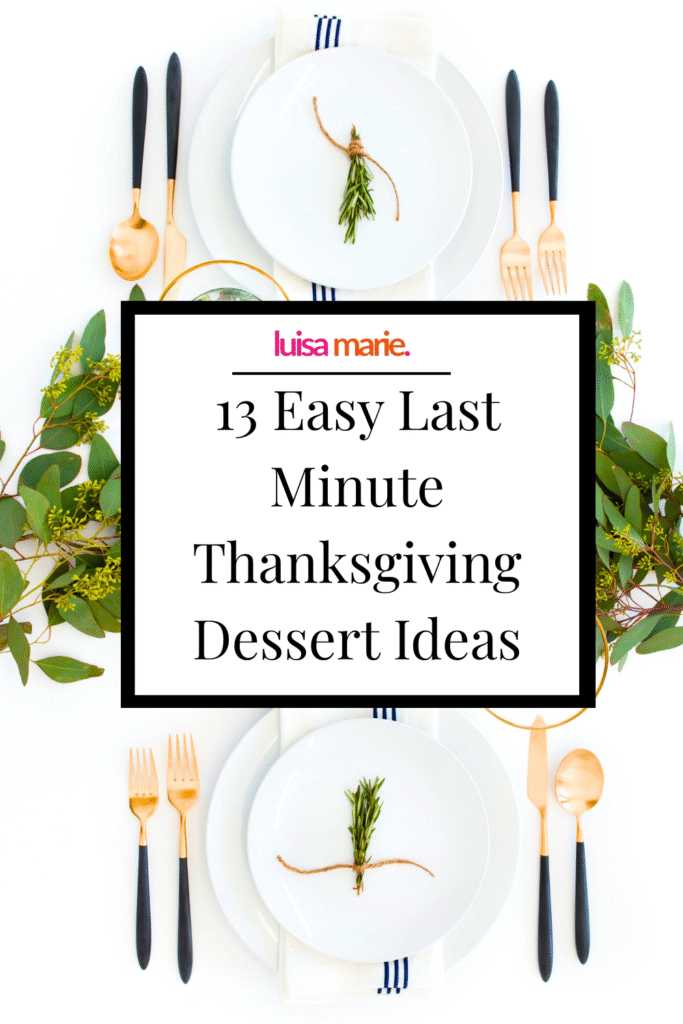 13 Easy Last Minute Thanksgiving Dessert Ideas