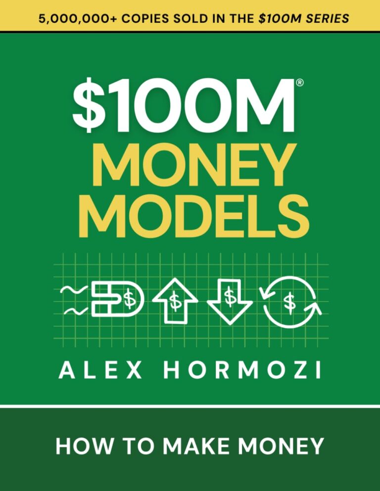 $100M Money Models: How To Make Money Alex Hormozi