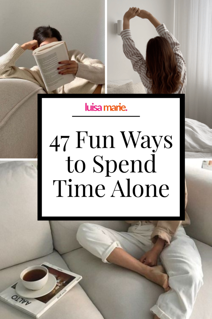 47 Fun Ways to Spend Time Alone
