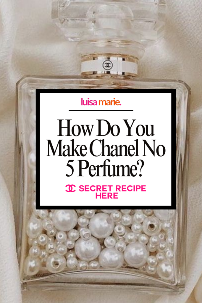 How is Chanel No 5 made